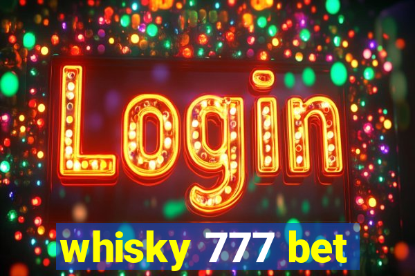 whisky 777 bet